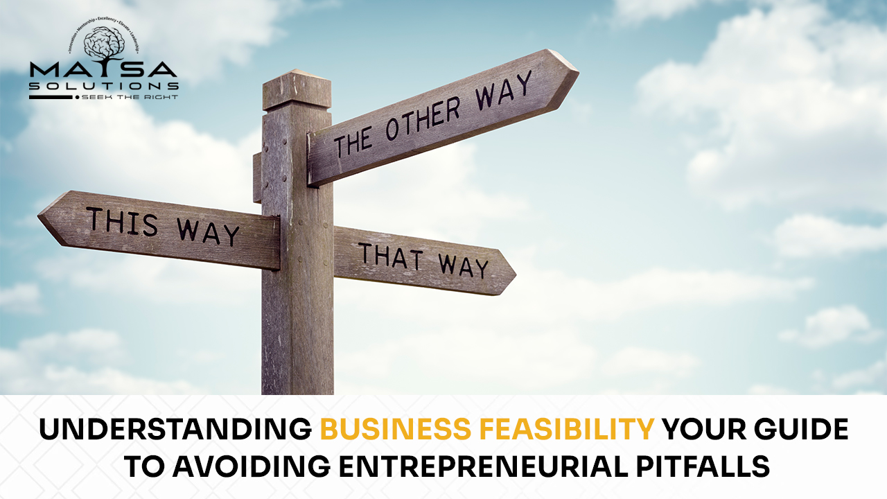 Understanding Business Feasibility: Your Guide to Avoiding Entrepreneurial Pitfalls